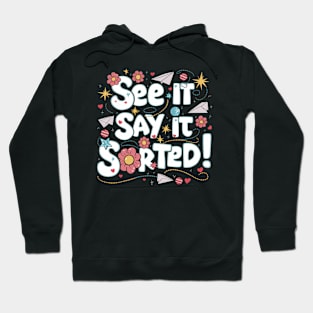 See it Say it Sorted! Hoodie